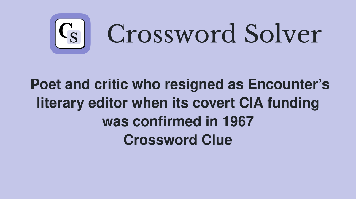Poet and critic who resigned as Encounter’s literary editor when